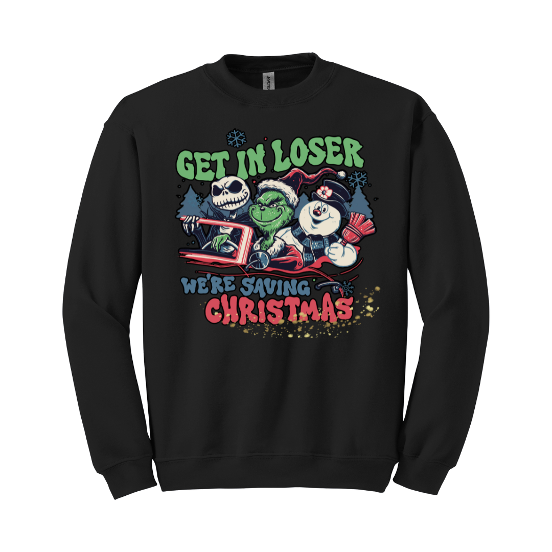 Get In Loser We're Saving Christmas Sweatshirts